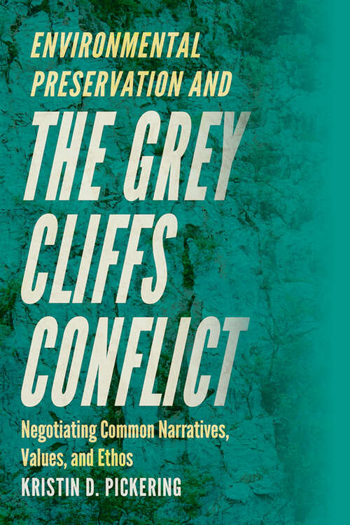 Book cover of Environmental Preservation and the Grey Cliffs Conflict: Negotiating Common Narratives, Values, and Ethos