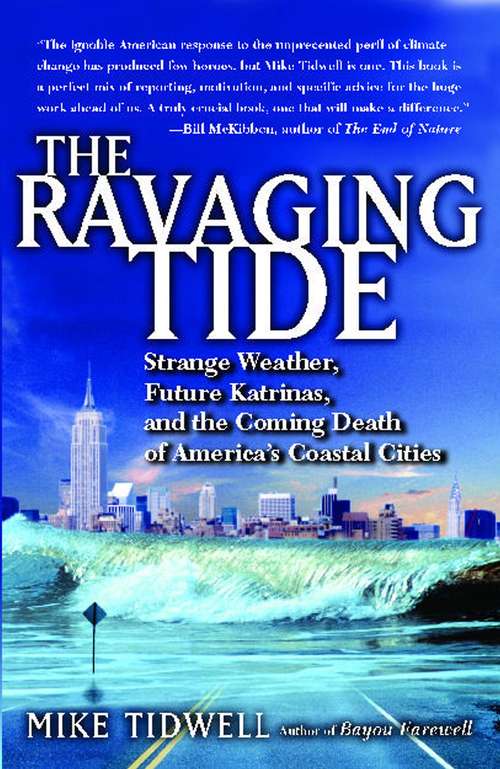 Book cover of The Ravaging Tide: Strange Weather, Future Katrinas, and the Coming Death of America's Coastal Cities