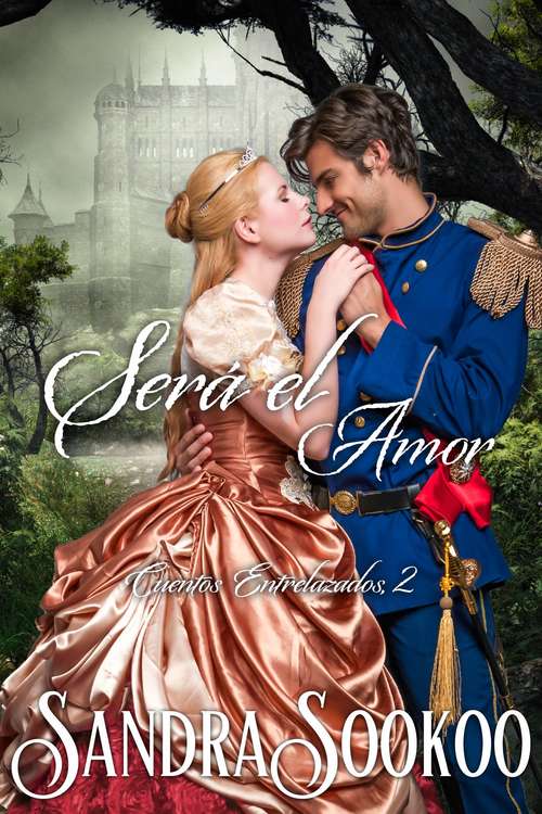 Book cover of Será el Amor (Cuentos entrelazados #2)