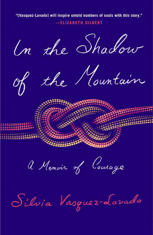 Book cover of In the Shadow of the Mountain: A Memoir of Courage