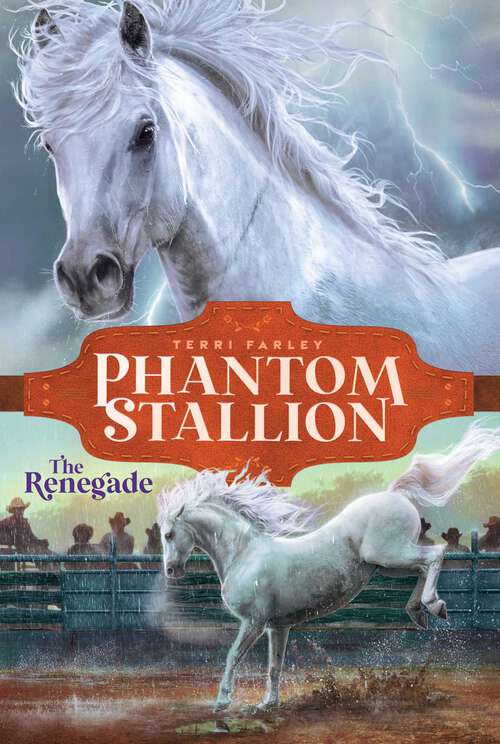 Book cover of The Renegade: The Renegade (Phantom Stallion #4)