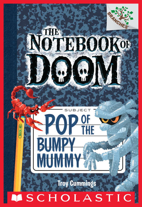 Book cover of Pop of the Bumpy Mummy: A Branches Book (The Notebook of Doom #6)
