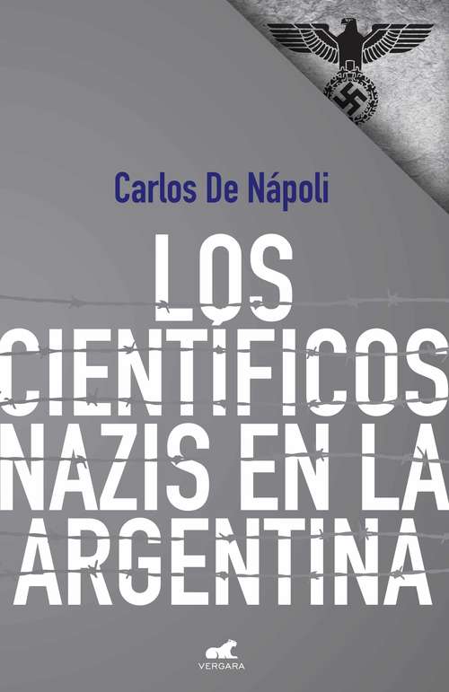 Book cover of Los científicos nazis en la Argentina
