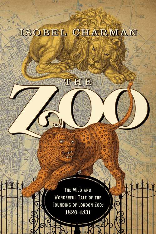 Book cover of The Zoo: 1826-1851