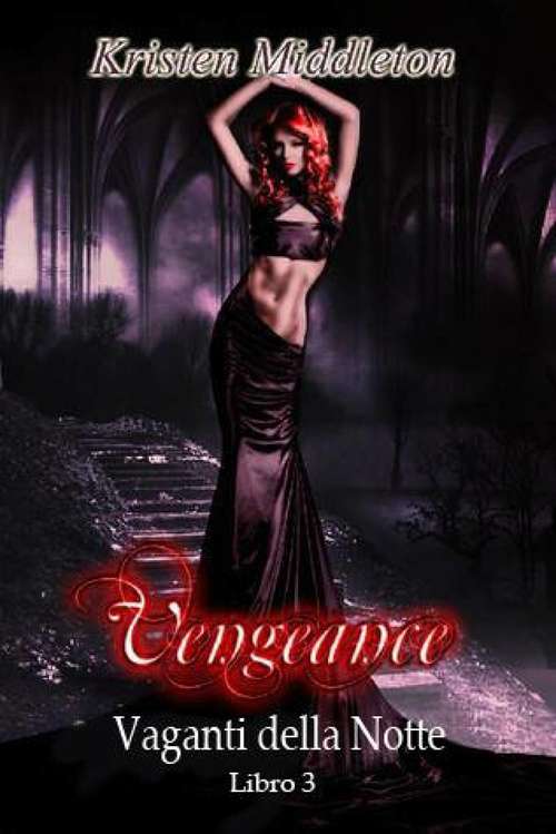 Book cover of Vengeance - Sete di vendetta - Vaganti della Notte libro 3