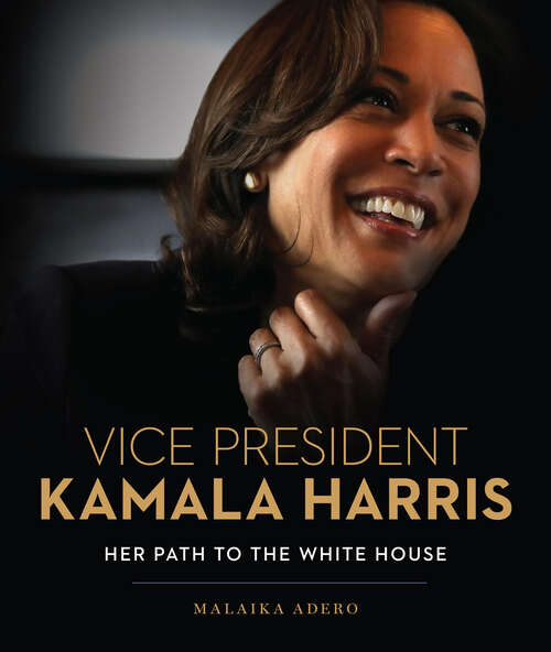 Book cover of Vice President Kamala Harris: Her Path to the White House