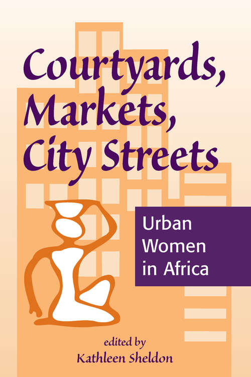 Book cover of Courtyards, Markets, City Streets: Urban Women In Africa