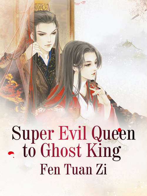 Super Evil Queen to Ghost King: Volume 1 (Volume 1 #1)