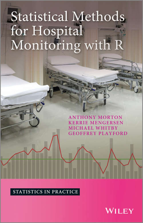 Statistical Methods for Hospital Monitoring with R (Statistics in Practice)