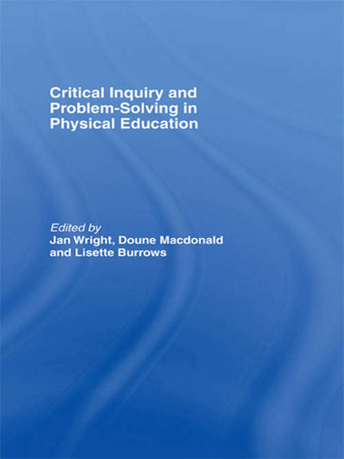 Critical Inquiry and Problem Solving in Physical Education