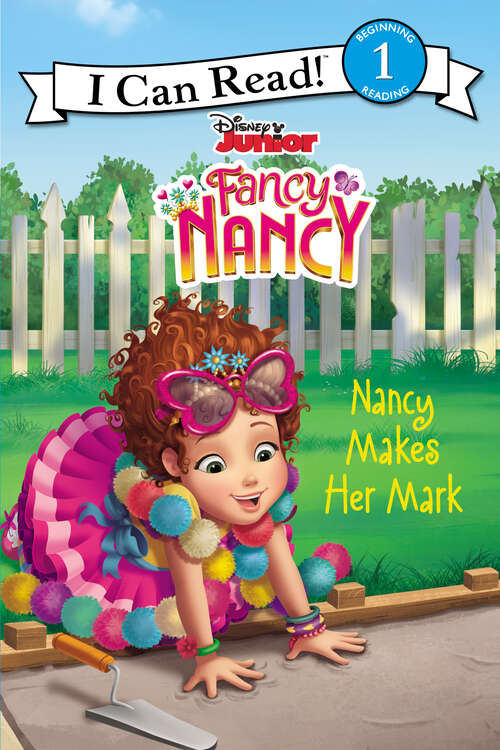 Book cover of Disney Junior Fancy Nancy: Nancy Makes Her Mark (I Can Read Level 1)