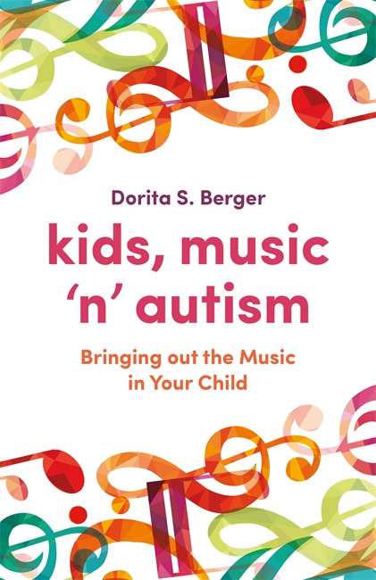 Book cover of Kids, Music ‘n’ Autism: Bringing out the Music in Your Child