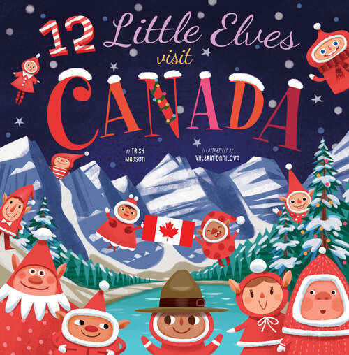 12 Little Elves Visit Canada (12 Little Elves Ser. #5)