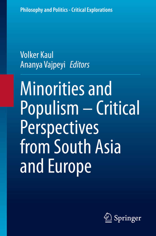 Minorities and Populism – Critical Perspectives from South Asia and Europe (Philosophy and Politics - Critical Explorations #10)