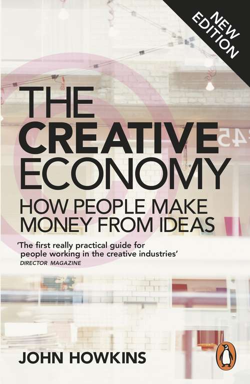 Book cover of The Creative Economy: How People Make Money from Ideas
