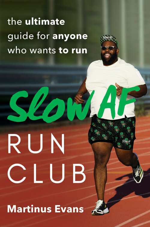 Book cover of Slow AF Run Club: The Ultimate Guide for Anyone Who Wants to Run
