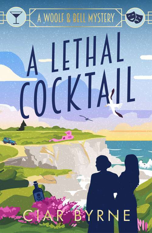 Book cover of A Lethal Cocktail: A totally gripping new cosy Golden Age mystery for fans of Agatha Christie and The Mitford Murders (The Woolf & Bell Mysteries #2)