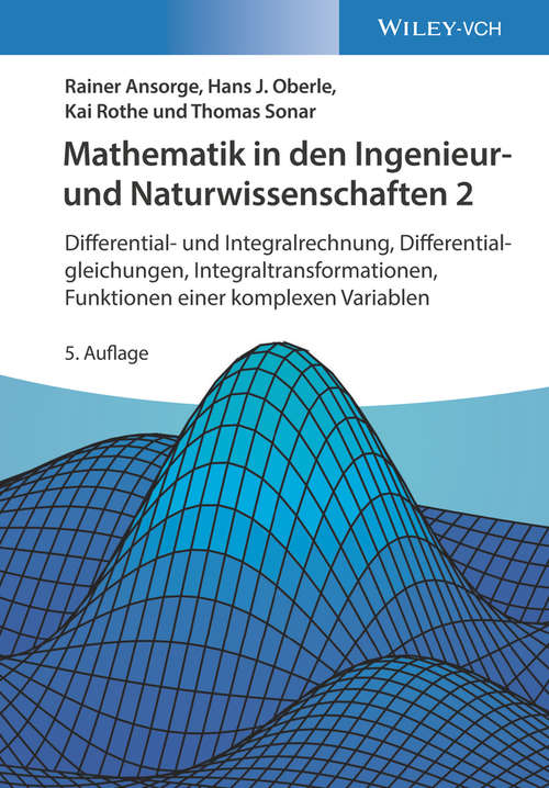 Book cover of Mathematik in den Ingenieur- und Naturwissenschaften 2: Differential- und Integralrechnung, Differentialgleichungen, Integraltransformationen, Funktionen einer komplexen Variablen (5. Auflage)