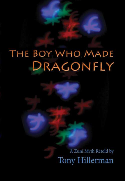 Book cover of The Boy Who Made Dragonfly: A Zuni Myth Retold by Tony Hillerman