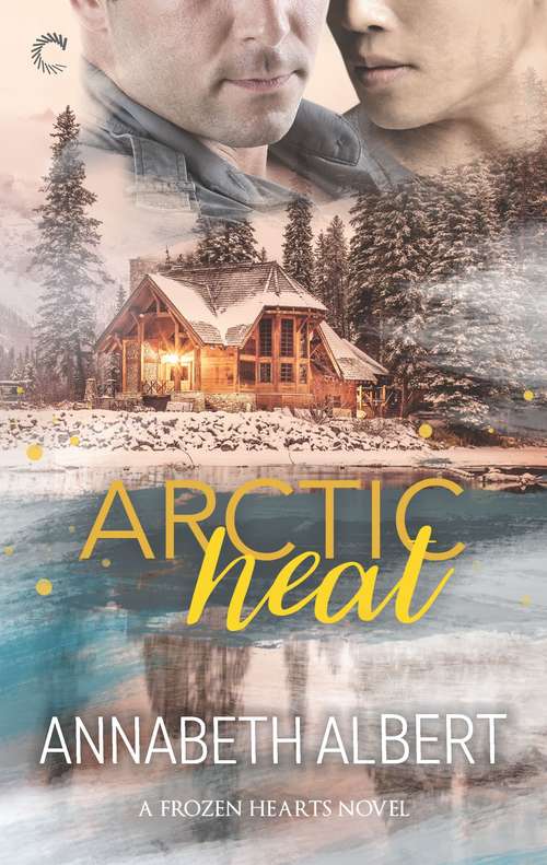 Book cover of Arctic Heat: A Gay Romance (Original) (Frozen Hearts #3)