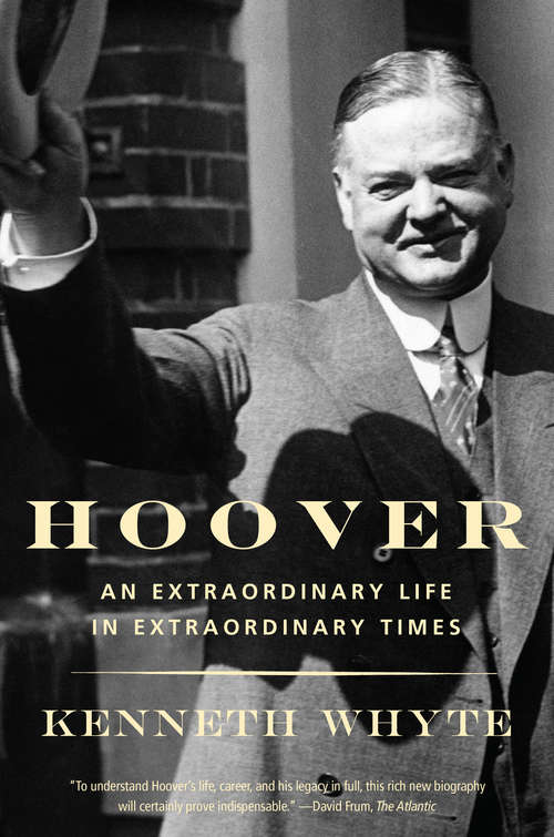 Book cover of Hoover: An Extraordinary Life in Extraordinary Times