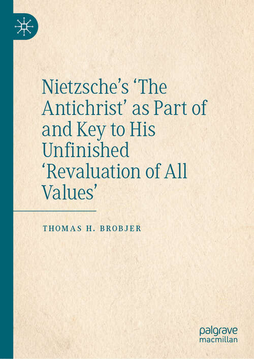 Book cover of Nietzsche’s 'The Antichrist' as Part of and Key to His Unfinished 'Revaluation of All Values'