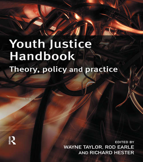 Youth Justice Handbook: Theory, Policy and Practice