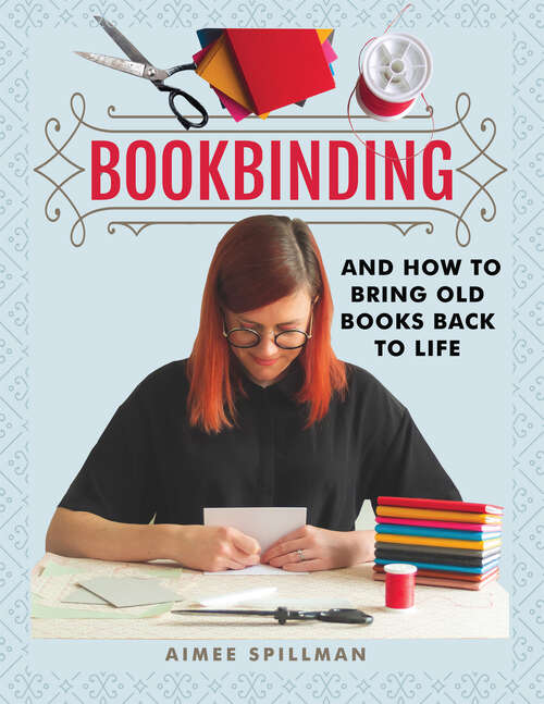 Book cover of Bookbinding and How to Bring Old Books Back to Life (Crafts Ser.)