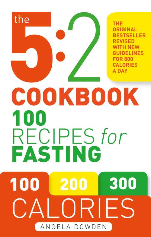 Book cover of The 5:2 Cookbook: 100 Recipes For Fasting