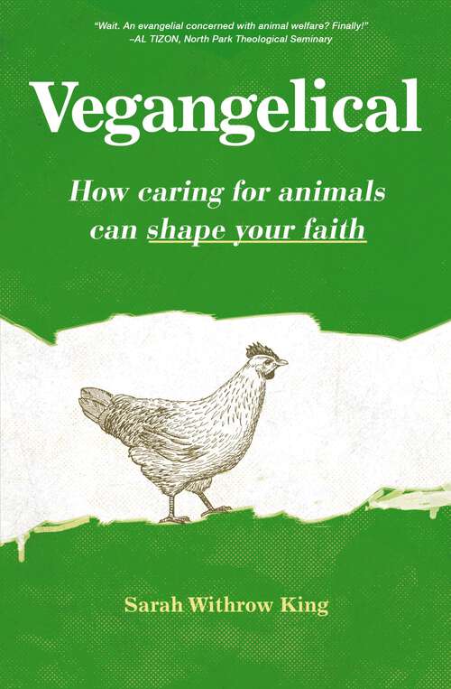 Book cover of Vegangelical: How Caring for Animals Can Shape Your Faith