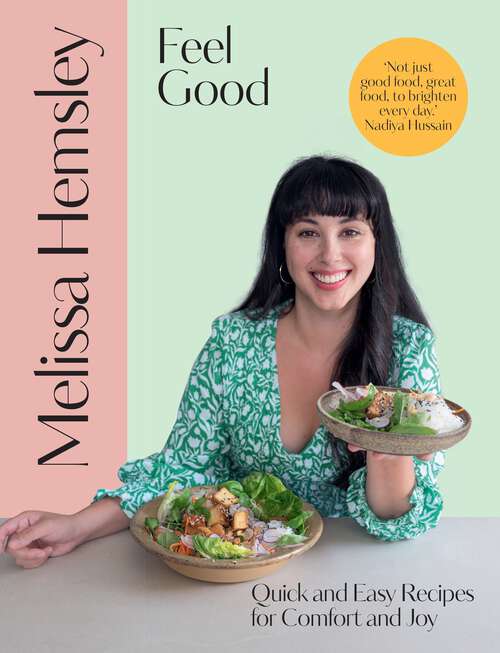 Book cover of Feel Good: Quick and easy recipes for comfort and joy