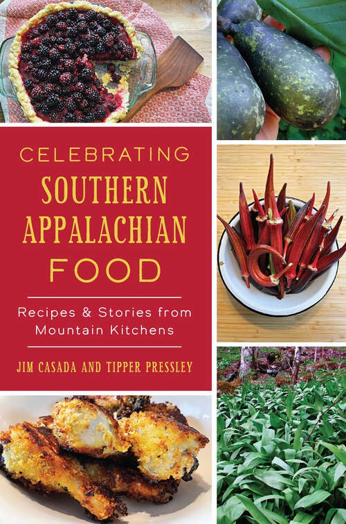Book cover of Celebrating Southern Appalachian Food: Recipes & Stories from Mountain Kitchens (American Palate)