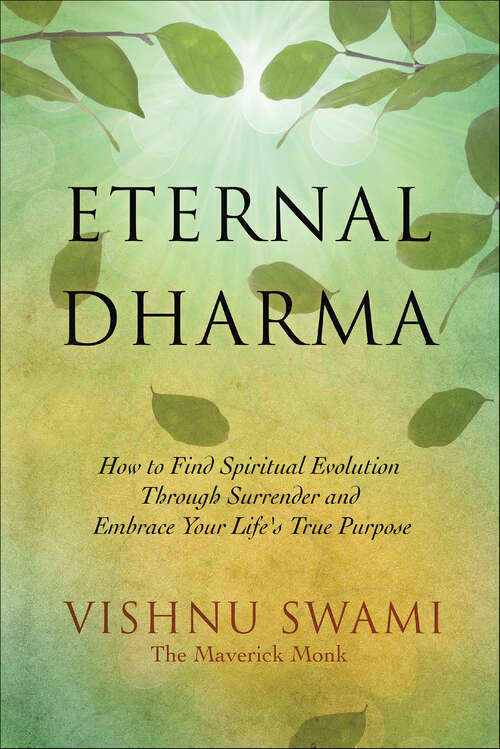 Book cover of Eternal Dharma: How to Find Spiritual Evolution through Surrender and Embrace Your Life's True Purpose