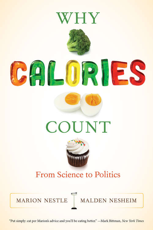 Book cover of Why Calories Count: From Science to Politics (California Studies in Food and Culture #33)