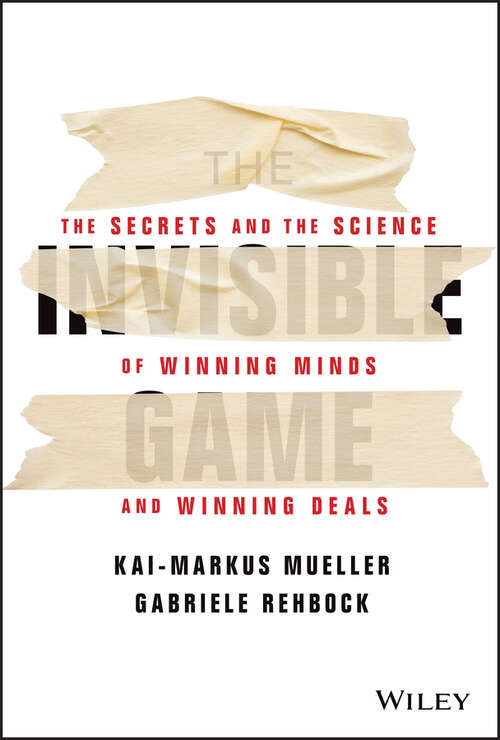 Book cover of The Invisible Game: The Secrets and the Science of Winning Minds and Winning Deals