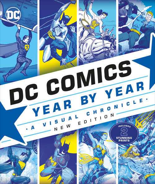 Book cover of DC Comics Year By Year, New Edition: A Visual Chronicle