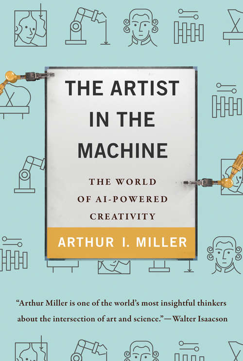 Book cover of The Artist in the Machine: The World of AI-Powered Creativity (The\mit Press Ser.)