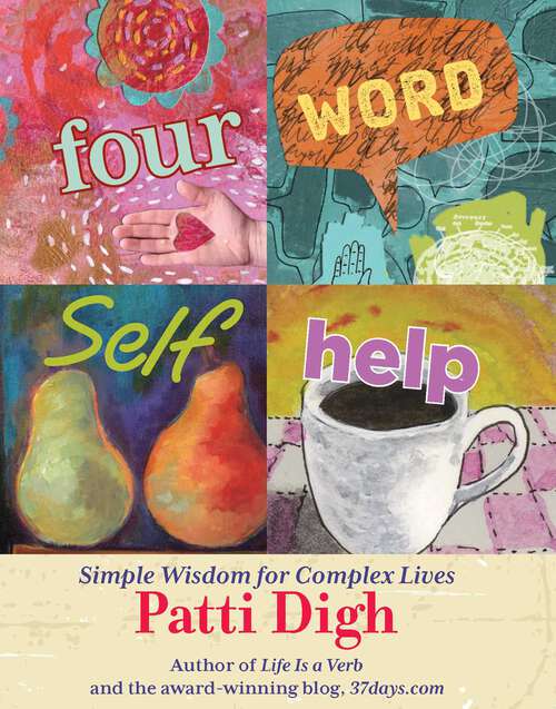 Book cover of Four-Word Self-Help: Simple Wisdom For Complex Lives