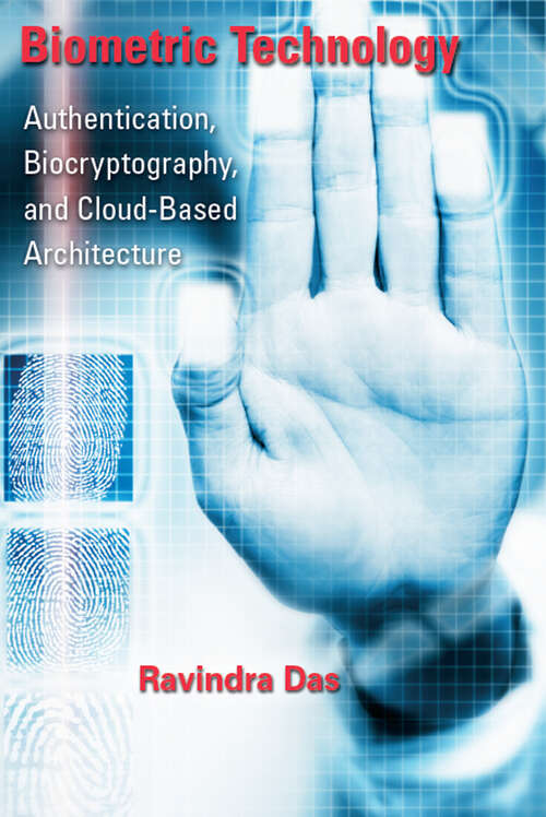 Book cover of Biometric Technology: Authentication, Biocryptography, and Cloud-Based Architecture