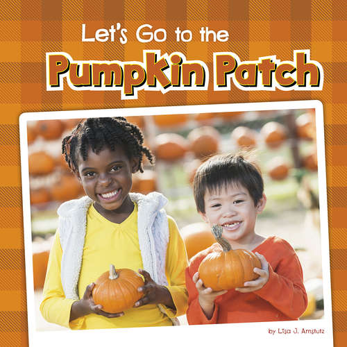 Book cover of Let's Go to the Pumpkin Patch (Fall Field Trips)