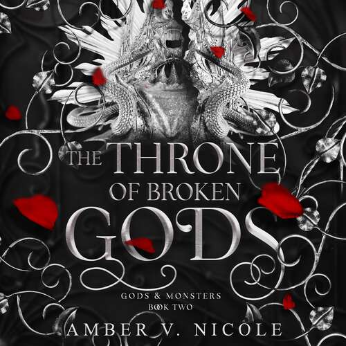 Book cover of The Throne of Broken Gods: The MUST-READ second book in Amber Nicole's dark romantasy series! (Gods and Monsters #2)