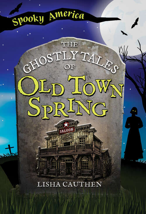 Book cover of The Ghostly Tales of Old Town Spring (Spooky America)