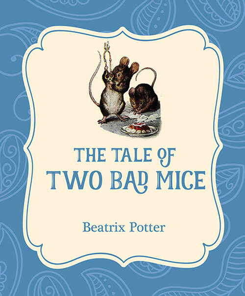 Book cover of The Tale of Two Bad Mice (Xist Illustrated Children's Classics)