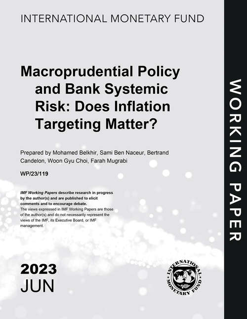 Book cover of Macroprudential Policy and Bank Systemic Risk: Does Inflation Targeting Matter? (Imf Working Papers)