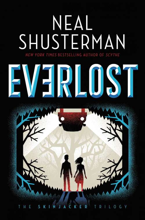Everlost: Everlost; Everwild; Everfound (The Skinjacker Trilogy #1)