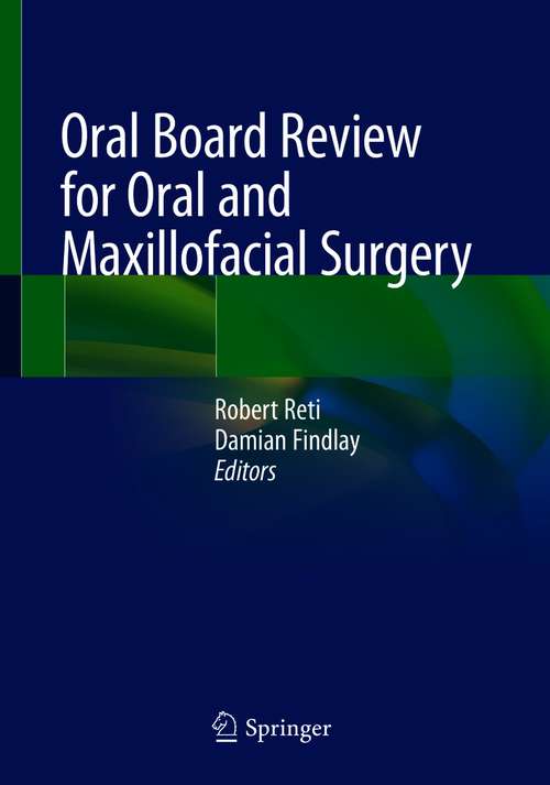 Book cover of Oral Board Review for Oral and Maxillofacial Surgery: A Study Guide For The Oral Boards (1st ed. 2021)