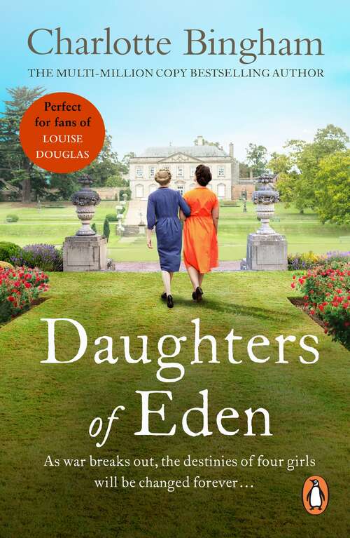 Book cover of Daughters Of Eden: (The Eden series: 1): a captivating novel of friendship and fortitude set at the height of WW2 from bestselling author Charlotte Bingham