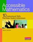 Book cover of Accessible Mathematics: Ten Instructional Shifts That Raise Student Achievement