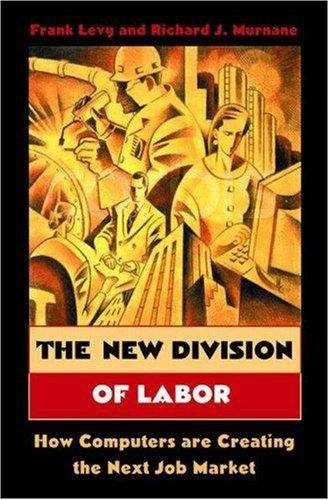 Book cover of The New Division of Labor: How Computers Are Creating the Next Job Market