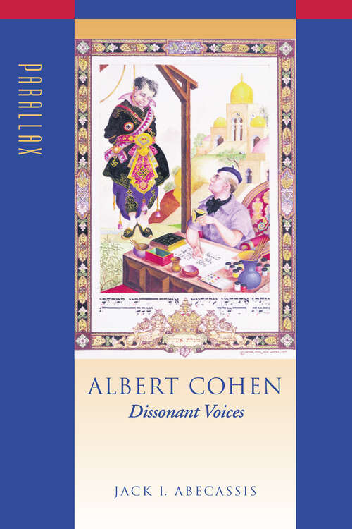 Book cover of Albert Cohen: Dissonant Voices (Parallax: Re-visions of Culture and Society)